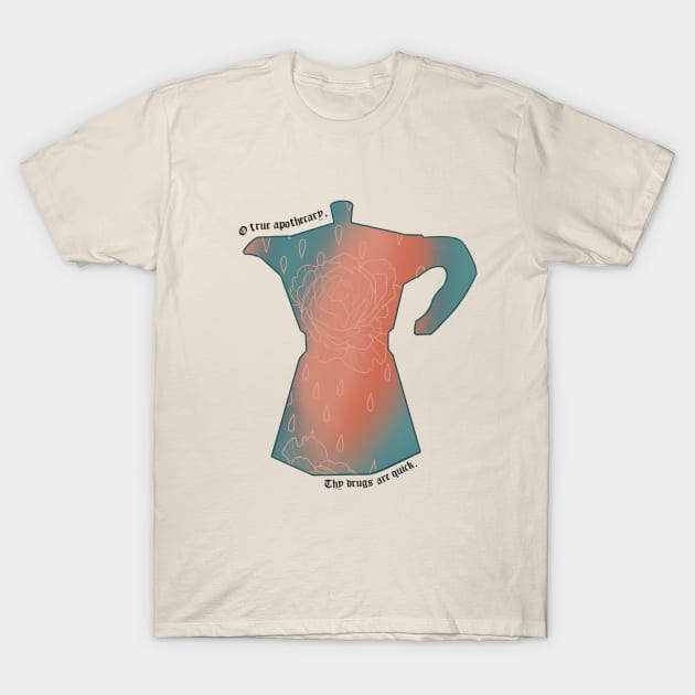 O true apothecary, thy drugs are quick T-Shirt by ketchwehr